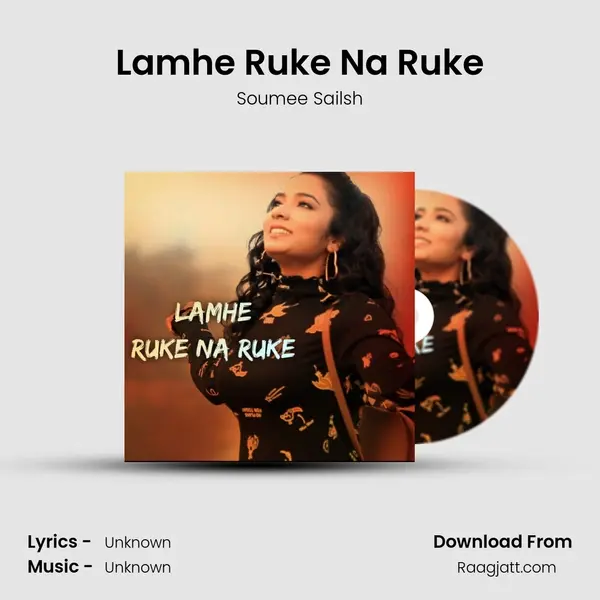 Lamhe Ruke Na Ruke - Soumee Sailsh album cover 