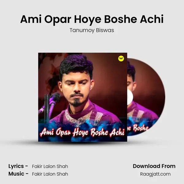 Ami Opar Hoye Boshe Achi - Tanumoy Biswas album cover 