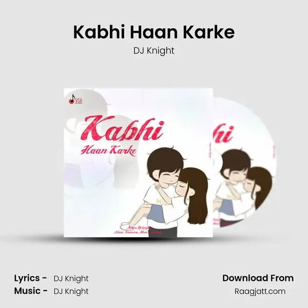 Kabhi Haan Karke mp3 song