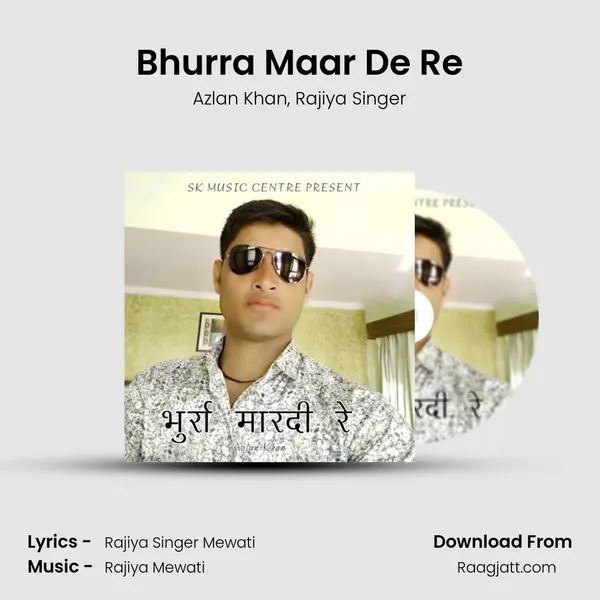 Bhurra Maar De Re mp3 song