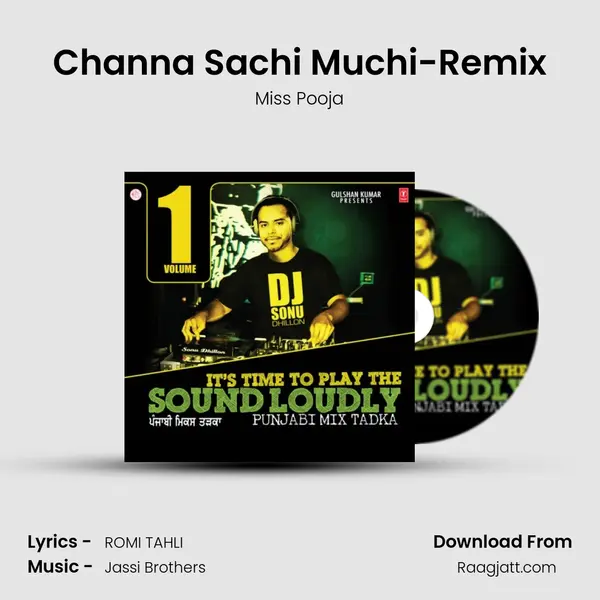 Channa Sachi Muchi-Remix - Miss Pooja mp3 song