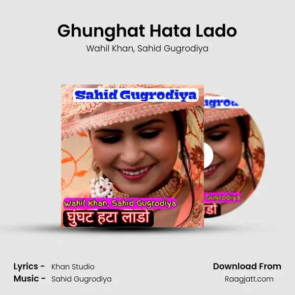 Ghunghat Hata Lado - Wahil Khan album cover 