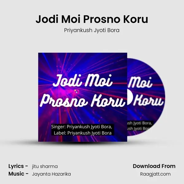 Jodi Moi Prosno Koru - Priyankush Jyoti Bora album cover 