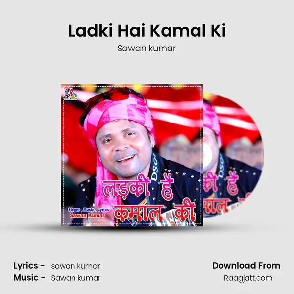 Ladki Hai Kamal Ki - Sawan kumar mp3 song