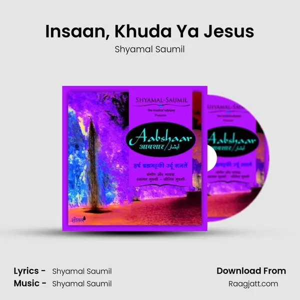 Insaan, Khuda Ya Jesus - Shyamal Saumil album cover 