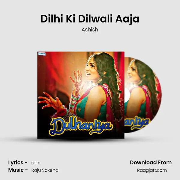 Dilhi Ki Dilwali Aaja - Ashish album cover 