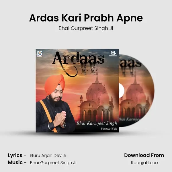 Ardas Kari Prabh Apne - Bhai Gurpreet Singh Ji album cover 