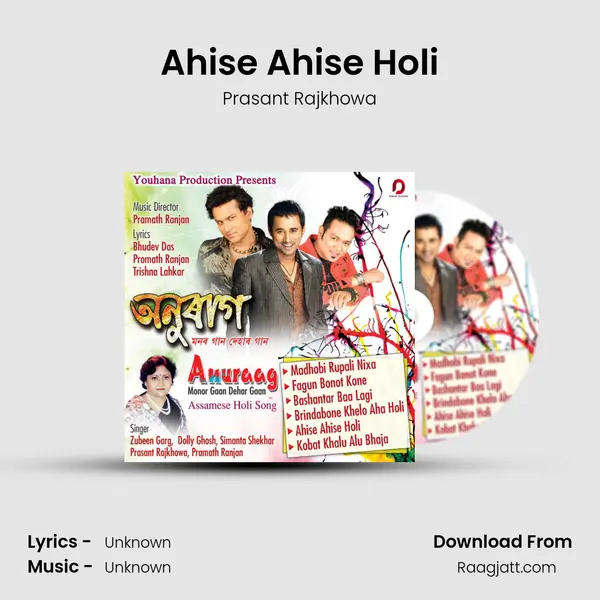 Ahise Ahise Holi - Prasant Rajkhowa mp3 song