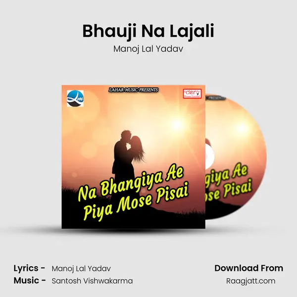 Bhauji Na Lajali - Manoj Lal Yadav album cover 