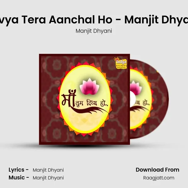 Divya Tera Aanchal Ho - Manjit Dhyani mp3 song