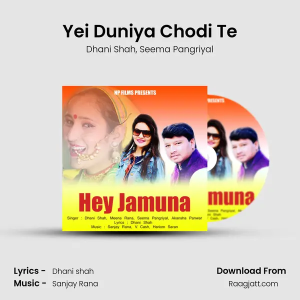 Yei Duniya Chodi Te - Dhani Shah album cover 