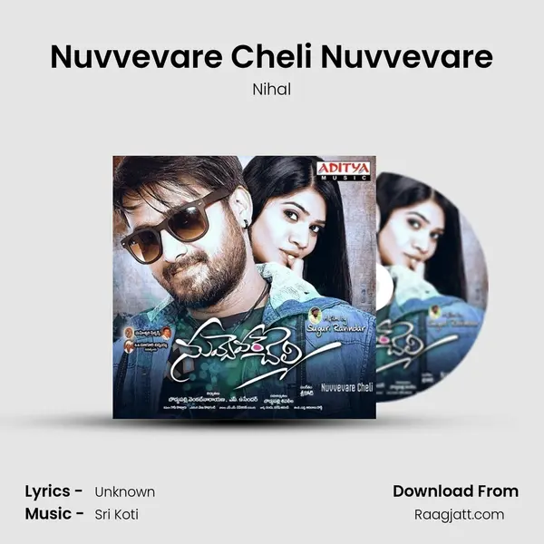 Nuvvevare Cheli Nuvvevare - Nihal mp3 song