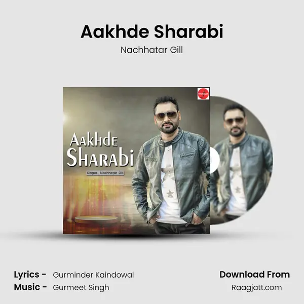 Aakhde Sharabi - Nachhatar Gill album cover 