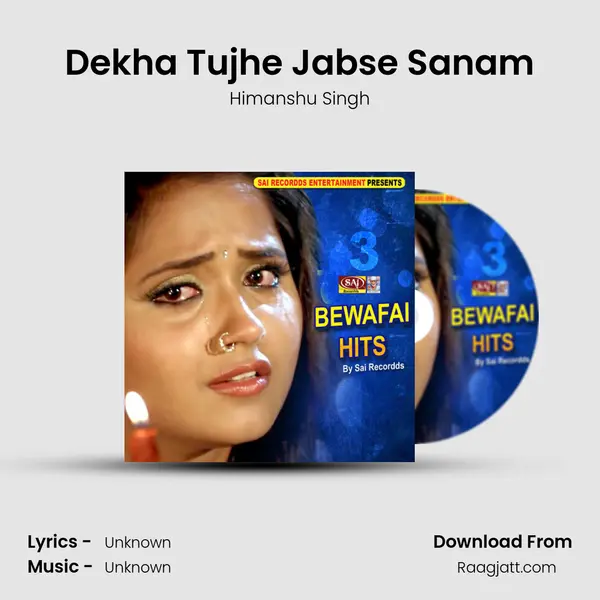 Dekha Tujhe Jabse Sanam - Himanshu Singh mp3 song