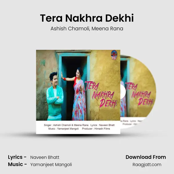 Tera Nakhra Dekhi - Ashish Chamoli album cover 