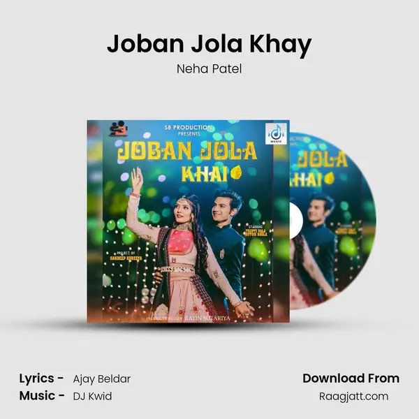 Joban Jola Khay - Neha Patel album cover 