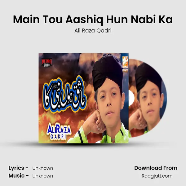 Main Tou Aashiq Hun Nabi Ka - Ali Raza Qadri album cover 