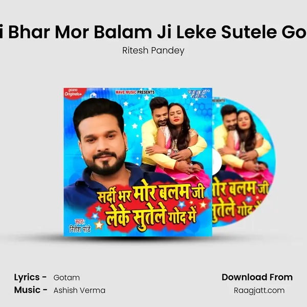 Sardi Bhar Mor Balam Ji Leke Sutele God Me - Ritesh Pandey album cover 