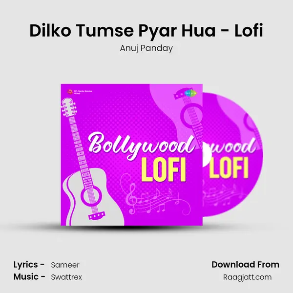 Dilko Tumse Pyar Hua - Lofi mp3 song