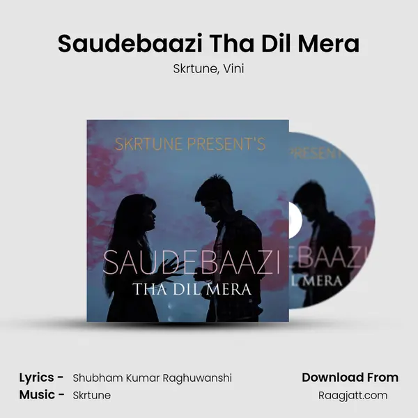 Saudebaazi Tha Dil Mera mp3 song