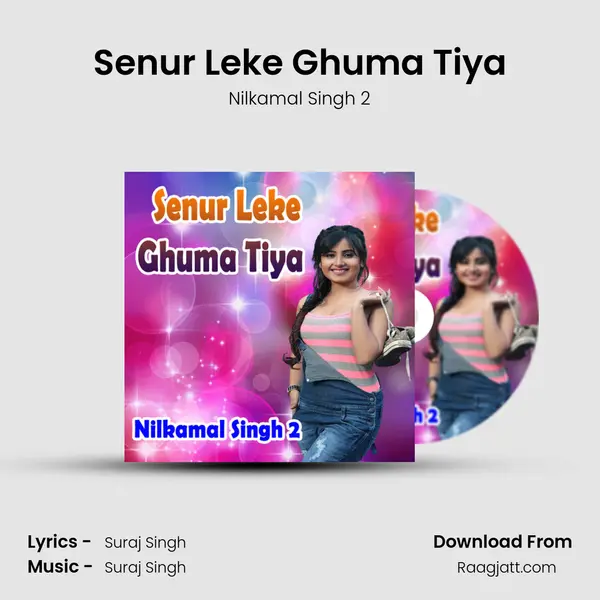 Senur Leke Ghuma Tiya - Nilkamal Singh 2 album cover 