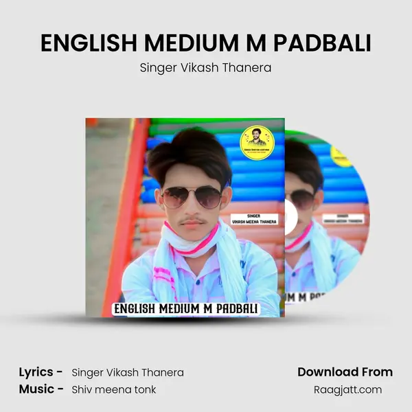 ENGLISH MEDIUM M PADBALI - Singer Vikash Thanera album cover 