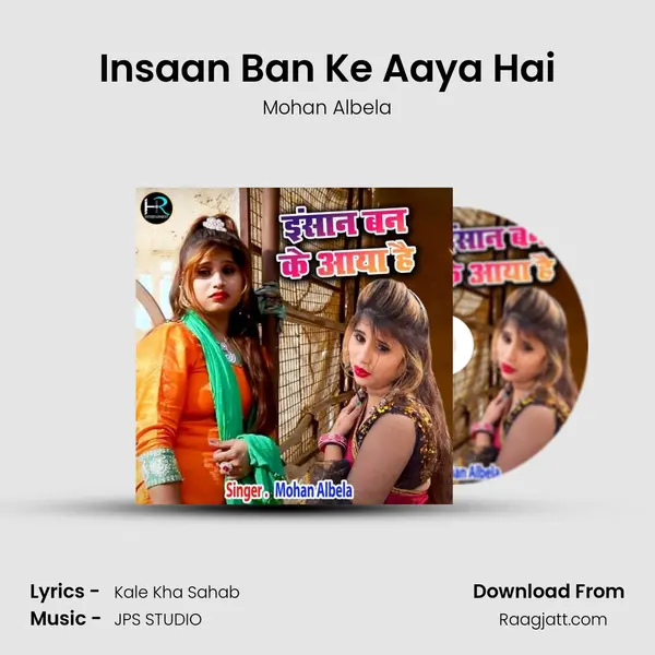 Insaan Ban Ke Aaya Hai mp3 song