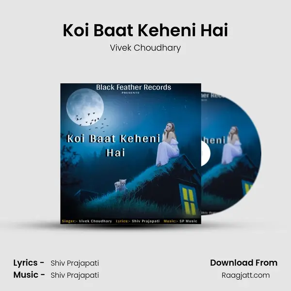 Koi Baat Keheni Hai mp3 song