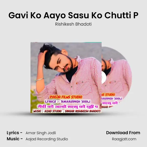 Gavi Ko Aayo Sasu Ko Chutti P - Rishikesh Bhadoti mp3 song