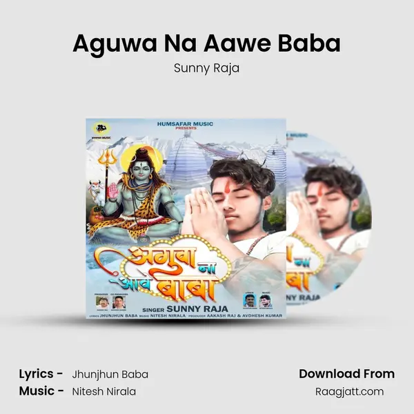 Aguwa Na Aawe Baba - Sunny Raja mp3 song