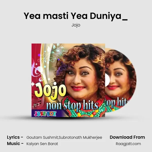 Yea masti Yea Duniya_(FromBondhu Tomar) mp3 song