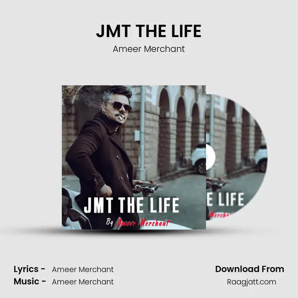 JMT THE LIFE - Ameer Merchant album cover 