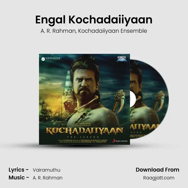 Engal Kochadaiiyaan - A. R. Rahman mp3 song