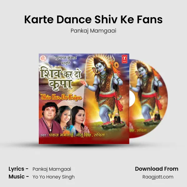 Karte Dance Shiv Ke Fans mp3 song