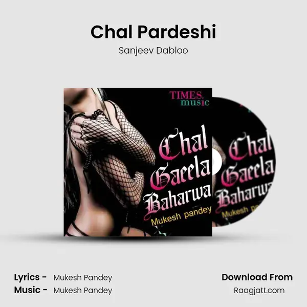 Chal Pardeshi - Sanjeev Dabloo album cover 