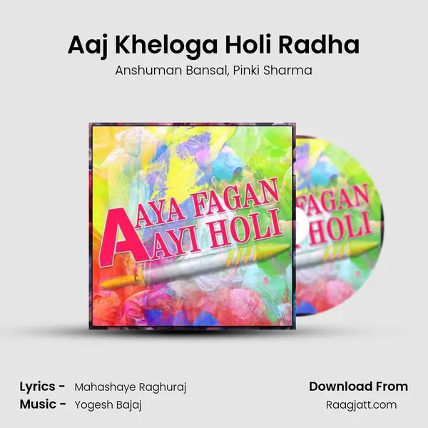 Aaj Kheloga Holi Radha mp3 song