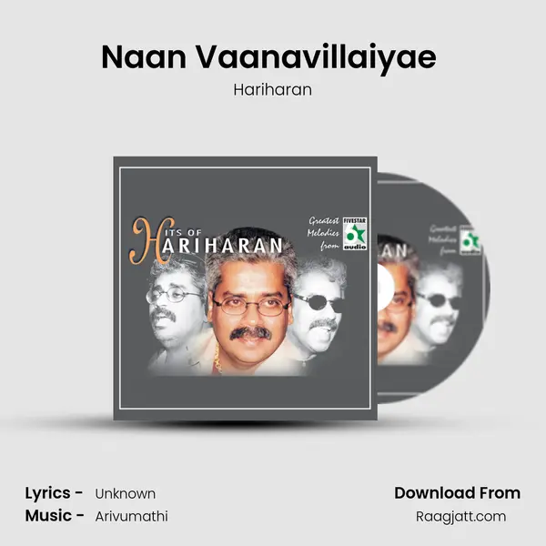 Naan Vaanavillaiyae (From 