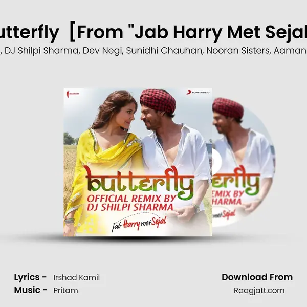 Butterfly (Official Remix by DJ Shilpi Sharma) [From Jab Harry Met Sejal] mp3 song