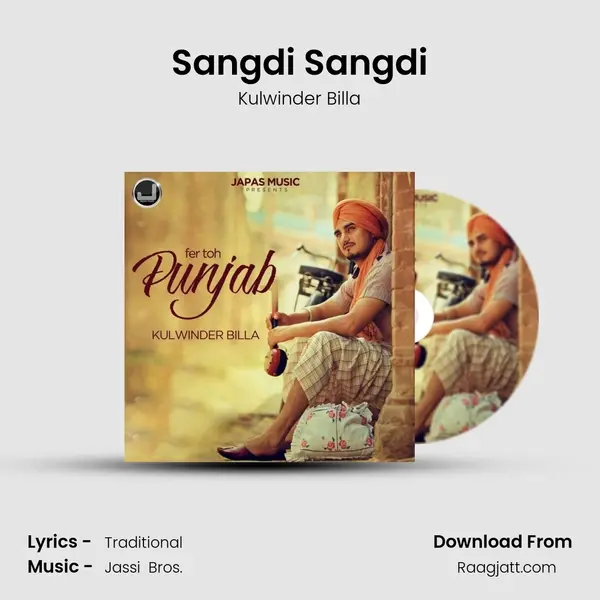 Sangdi Sangdi - Kulwinder Billa mp3 song