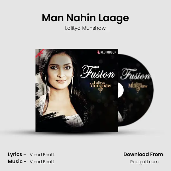 Man Nahin Laage - Lalitya Munshaw mp3 song