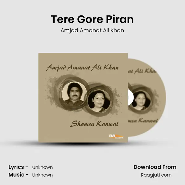 Tere Gore Piran - Amjad Amanat Ali Khan album cover 