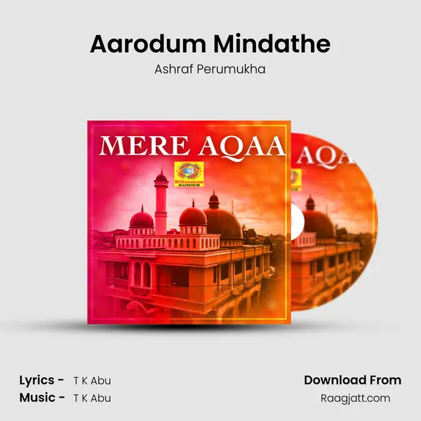 Aarodum Mindathe - Ashraf Perumukha album cover 