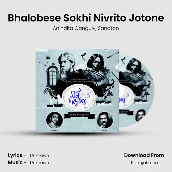 Bhalobese Sokhi Nivrito Jotone mp3 song