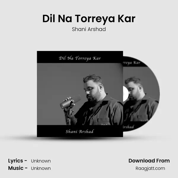 Dil Na Torreya Kar mp3 song