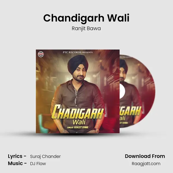 Chandigarh Wali - Ranjit Bawa mp3 song