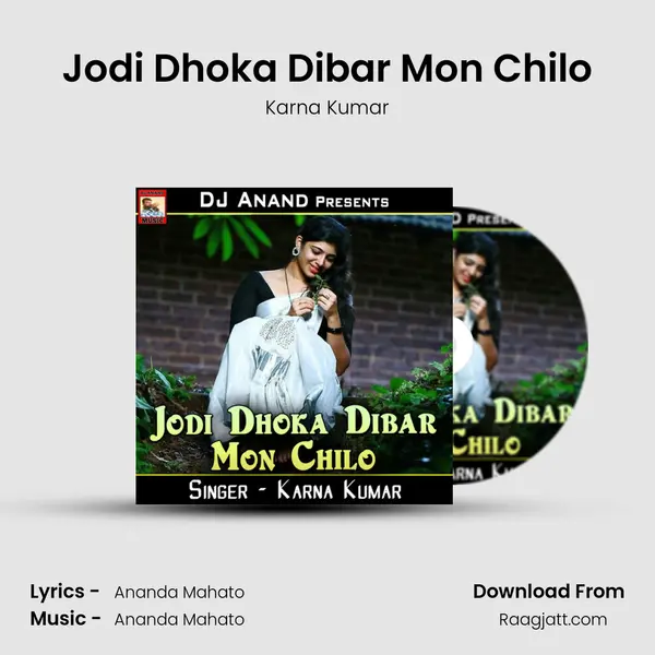 Jodi Dhoka Dibar Mon Chilo mp3 song