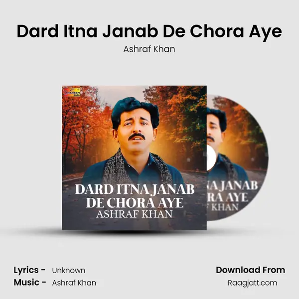 Dard Itna Janab De Chora Aye mp3 song