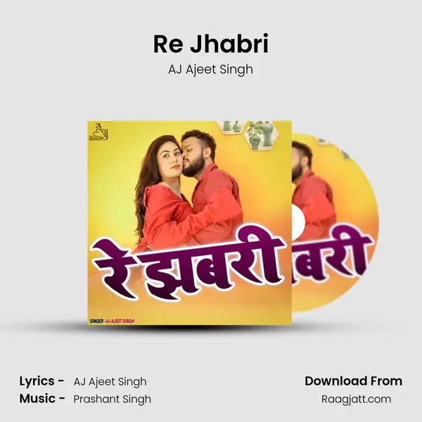 Re Jhabri - AJ Ajeet Singh album cover 