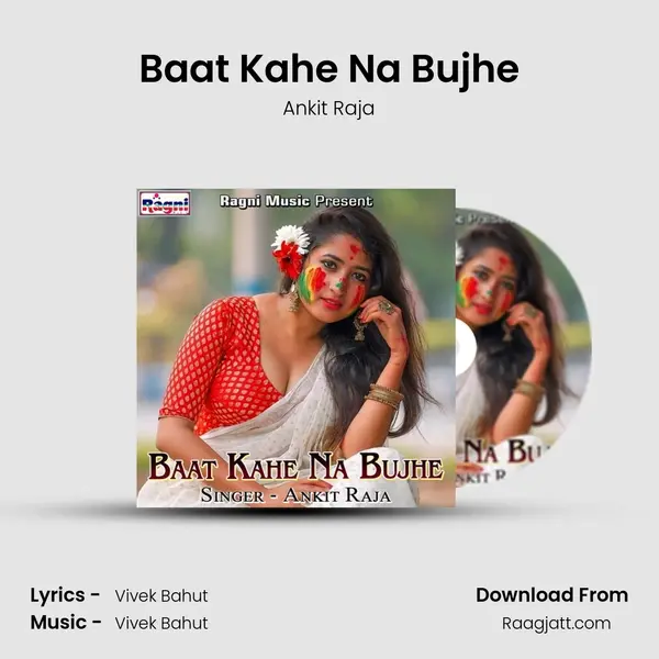 Baat Kahe Na Bujhe - Ankit Raja album cover 