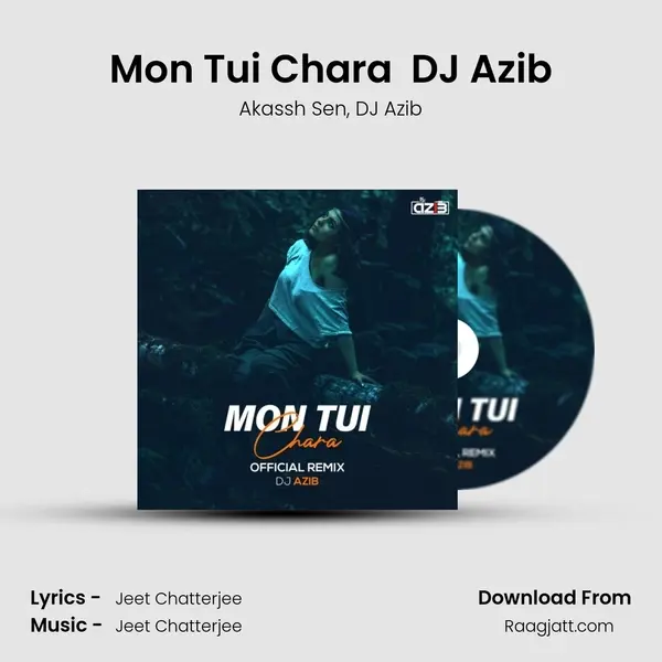 Mon Tui Chara (Official Remix) DJ Azib mp3 song